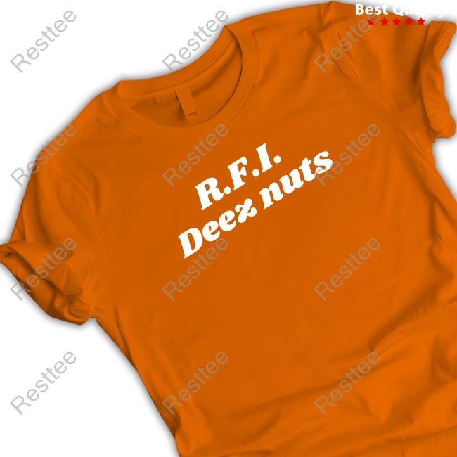 Rfi Deez Nuts Shirt Rfi Deez Nuts Shirts