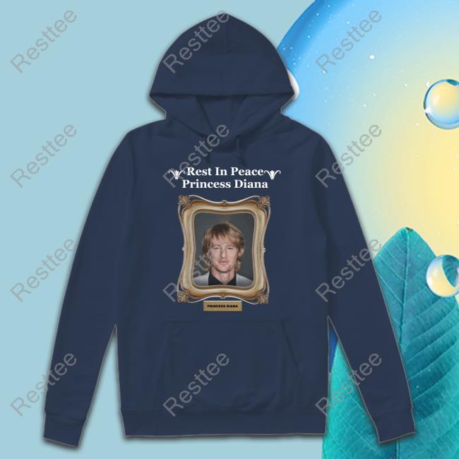 Rest In Peace Princess Diana T-Shirt Owen Wilson Rest In Peace Princess Diana Long Sleeve Tee Owen Wilson