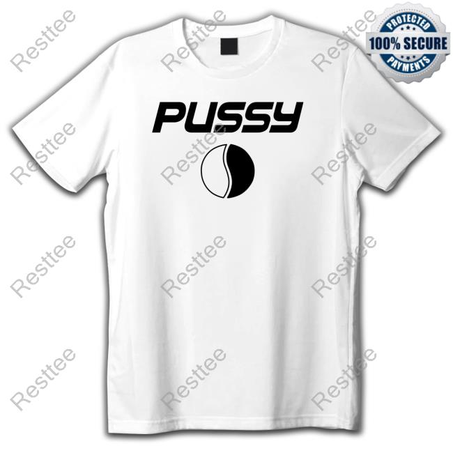 Pussy Pepsi Tees