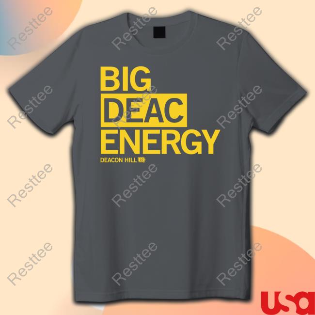 Raygun Merch Big Deac Energy Deacon Hill 10 T Shirt