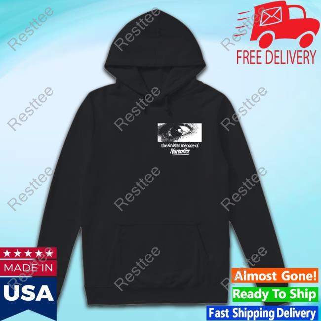 The Sinister Menace Of Narcotics Hoodie