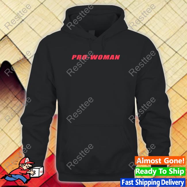 Official Pro Woman Women Do Not Have To Shirt