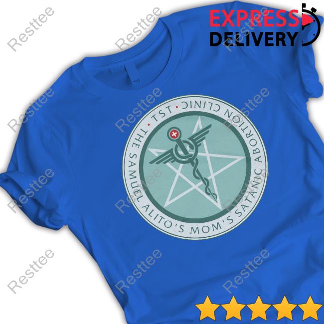 The Satanic Temple Merch The Sam Alito's Mom's Satanic Abortion Clinic Tee Shirt