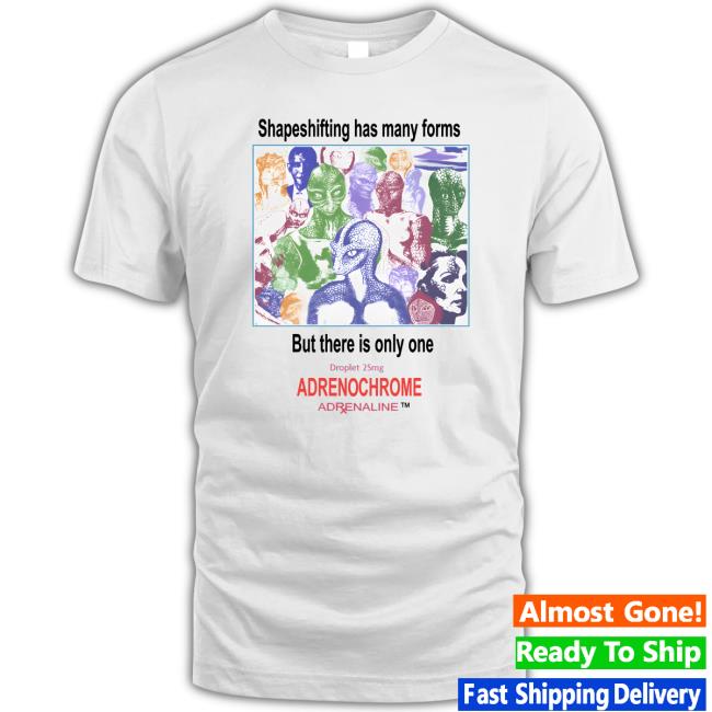 Official Shapeshifting Has Many Forms But There Is Only One Droplet 25Mg Adrenochrome Adrenaline Crewneck Sweatshirt