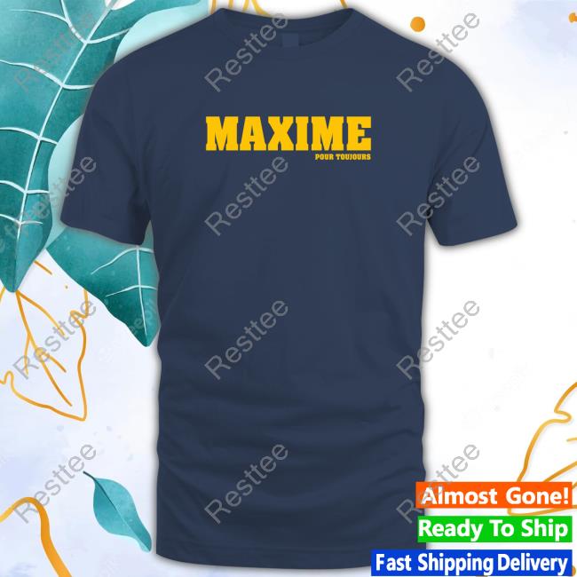 Maxime Pour Toujours Special Limited Top Shirt Maxime Pour Toujours Special Limited Tshirt