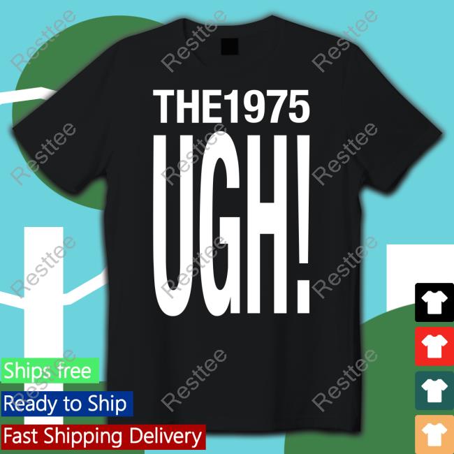 The 1975 Ugh T Shirt The 1975 Ugh T Shirt