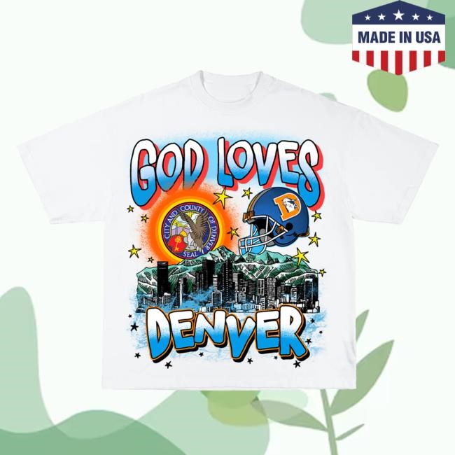 Official Pr^yed God Loves Denver Unisex New Shirt
