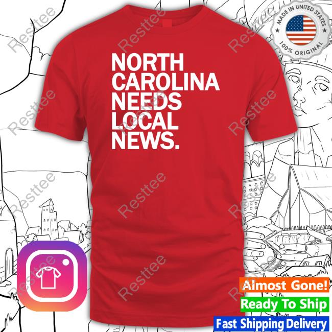 Official Cardinal & Pine Merch North Carolina Needs Local News T Shirts