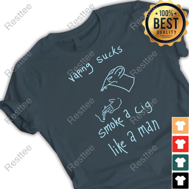 Vaping Sucks Smoke A Cig Like A Man Shirt Black Vaping Sucks Smoke A Cig Like A Man Shirt