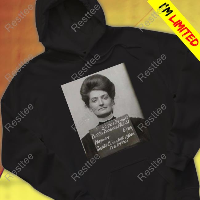 Bertha Boronda Hoodie Bertha Boronda Mayhem Santa Clara Nat Minn T-Shirt