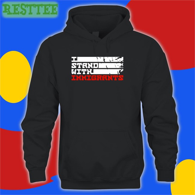 I Stand With Immigrants Sweatshirt