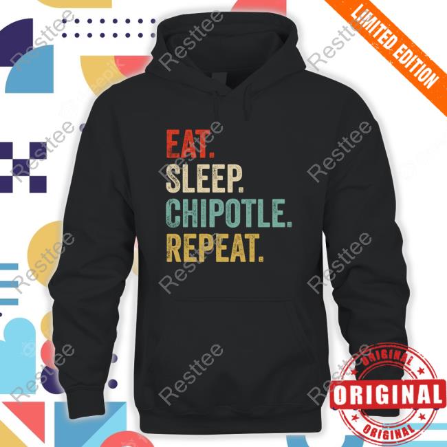 Eat Sleep Chipotle Repeat Tee Official Eat Sleep Chipotle Repeat Shirt