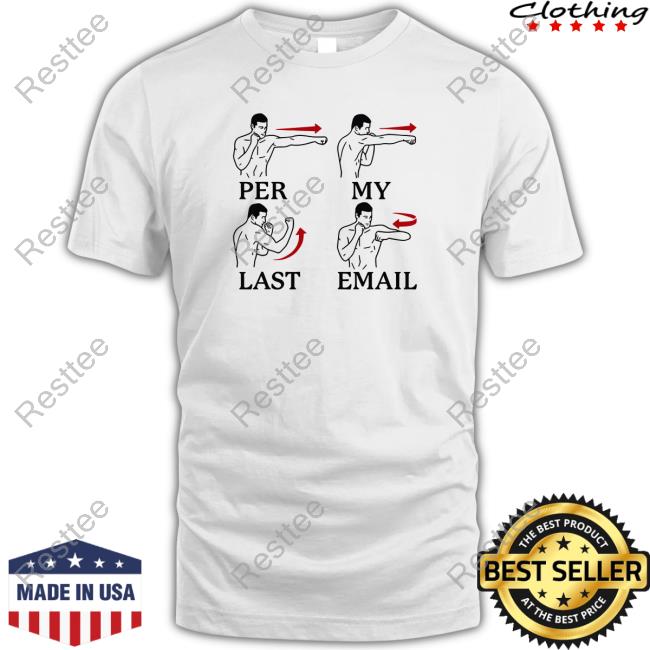 Official Per My Last Email Shirt