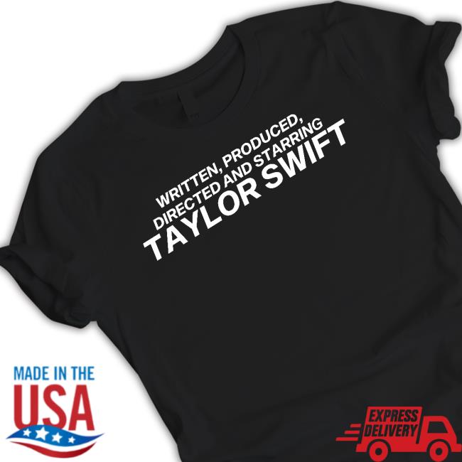 Official Written Produced Directed And Starring Taylor Swift Tee Shirt