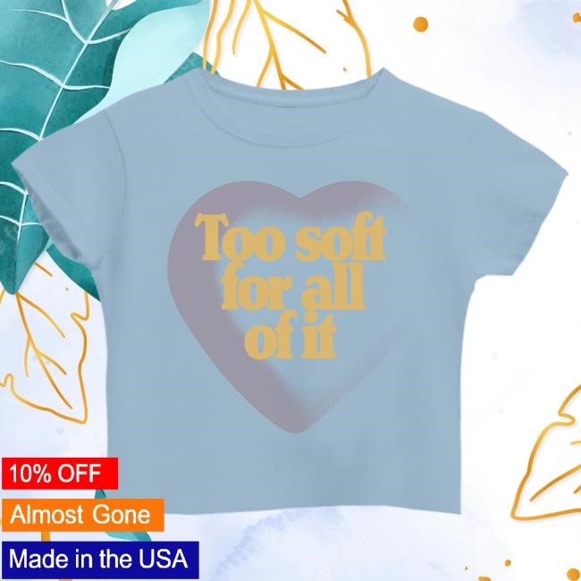 Official Taylor Swift Merch Store Shop Taylor Swift Too Soft For All Of It Cropped Attractive Shirt TaylorSwift