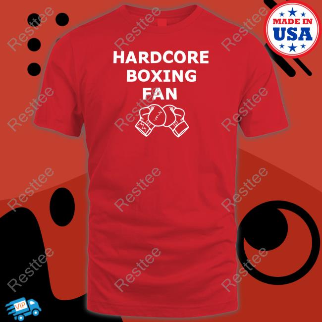 Hardcore Boxing Fan T Shirt