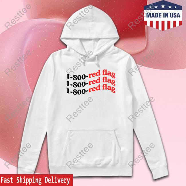 Official 10 To Life Merch 1-800-Red Flag Tee Shirt Official 10 To Life Merch 1-800-Red Flag T Shirt