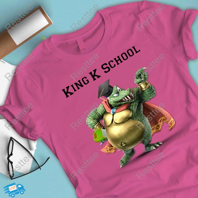 King K School T Shirts