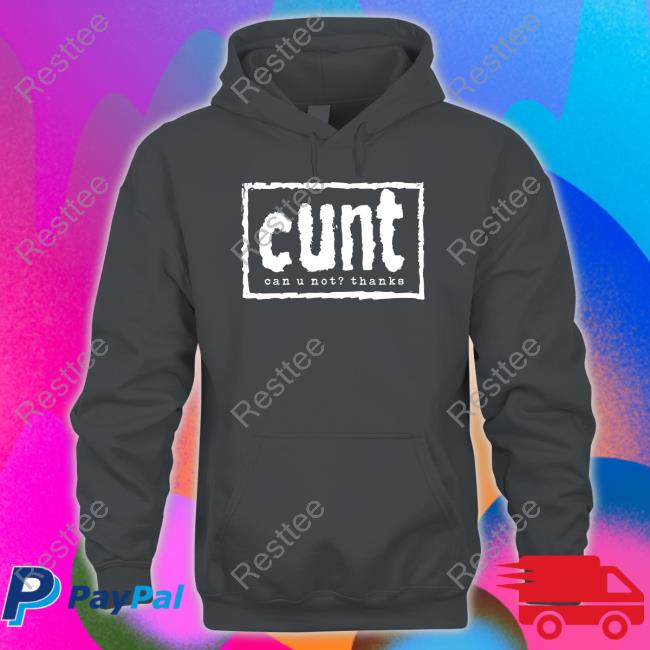Cunt Can U Not Thanks Black T Shirts Cunt Can U Not Thanks Tank