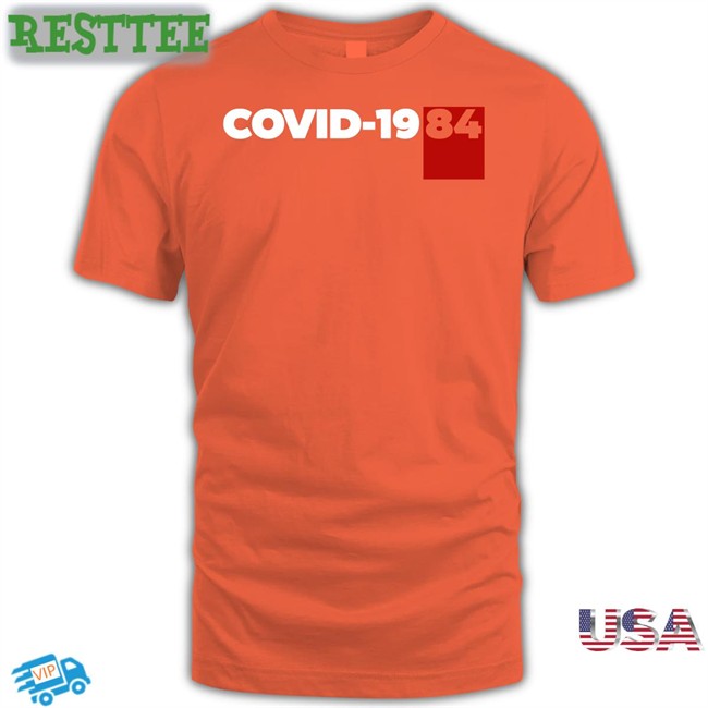 Rebel News Store Covid 1984 Tee Rebel News Store Covid 1984 Sweatshirt Rebelnewsstore