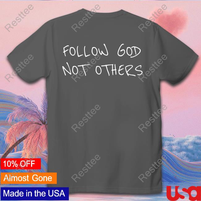 Bryce James Follow God Not Others Shirts Followgodchicago Merch Official Follow God Not Others Tee