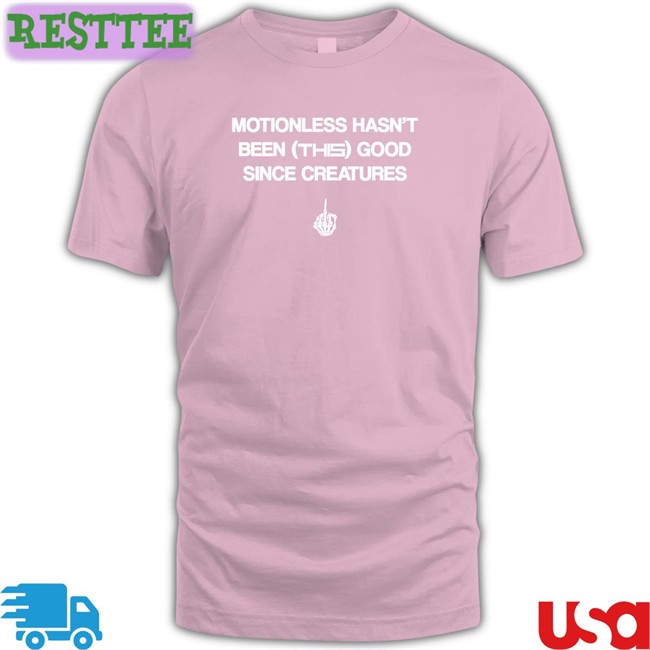 Motionless Still Sucks Motionless Hasn't Been This Good Since Creatures Hoodies Motionless In White Merch Motionless Still Sucks Motionless Hasn't Been This Good Since Creatures Hoodies Motionless In White Merch