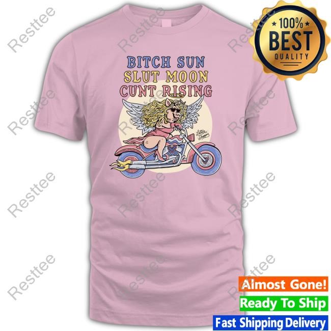 Bitch Sun Slut Moon Cunt Rising T-Shirts By Letter Shoppe Bitch Sun Slut Moon Cunt Rising 2024 Shirt By Letter Shoppe
