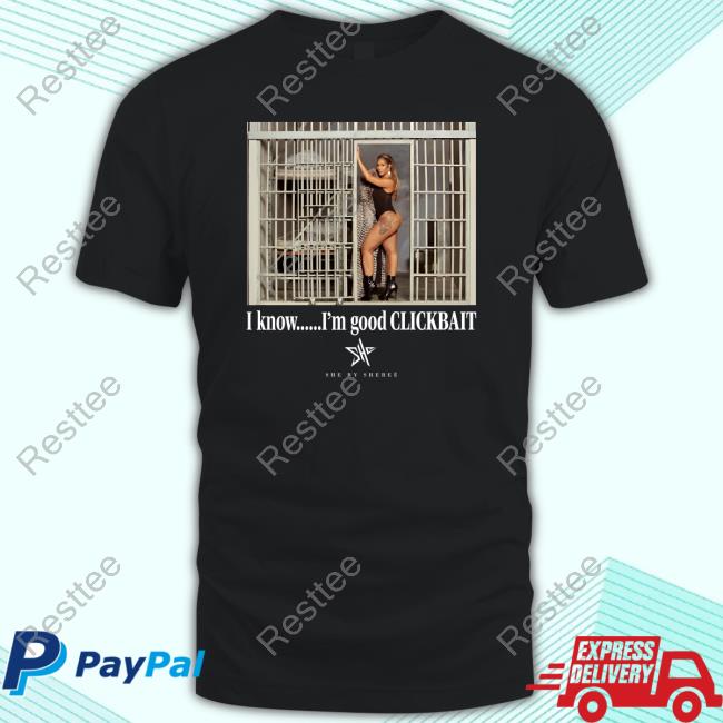 Presale She Clickbait Shirts