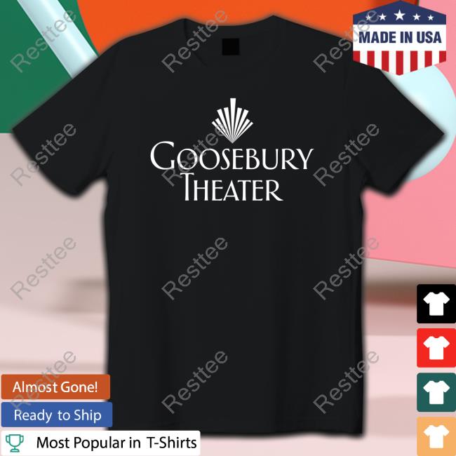 Goosebury Theater Hoodie