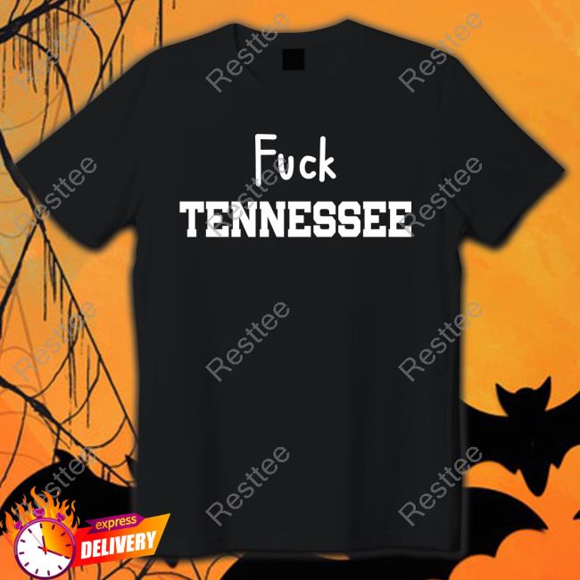 Official Fuck Tennessee Shirts
