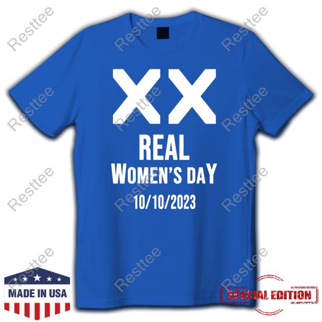 Official XX Real Women's Day 10 10 2023 T-Shirt