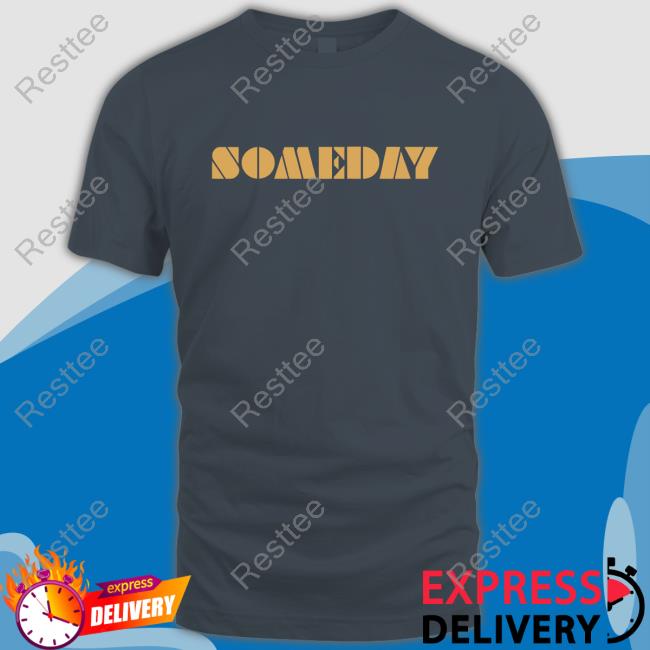 Lino Rulli Someday Hoodie North Made Store Someday Shirts Lino Rulli