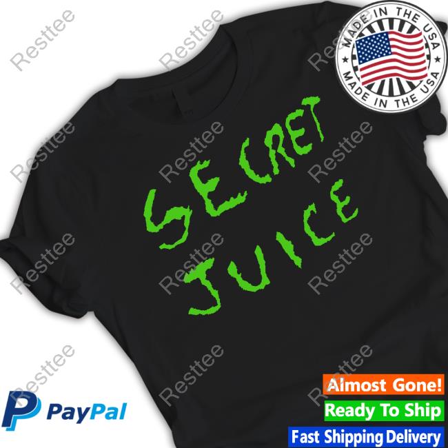 Secret Juice Shirt Secret Juice T Shirt