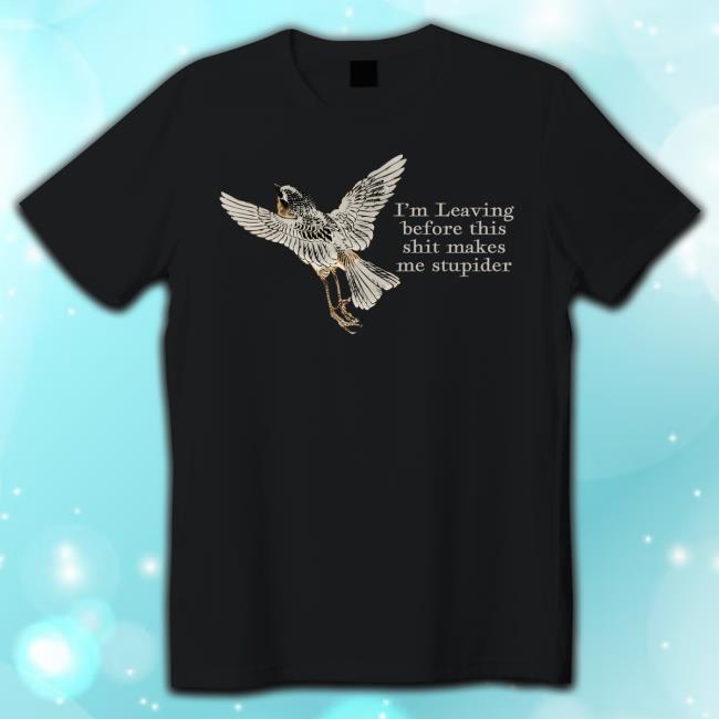 I'm Leaving Before This Shit Makes Me Stupider Crewneck Sweatshirt