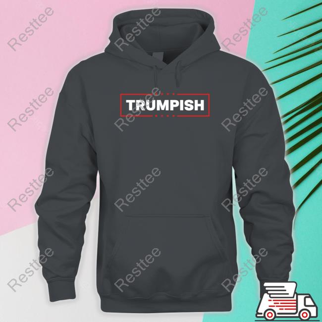 Trumpish Hoodie Official O'keefe Media Group Store Trumpish T Shirts