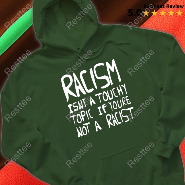 Ryan Clark Wearing Racism Isnt A Touchy Topic If Youre Not A Racist Hoodie Ryan Clark Racism Isnt A Touchy Topic If Youre Not A Racist Tee