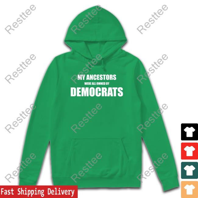 My Ancestors Were All Owned By Democrats Hat