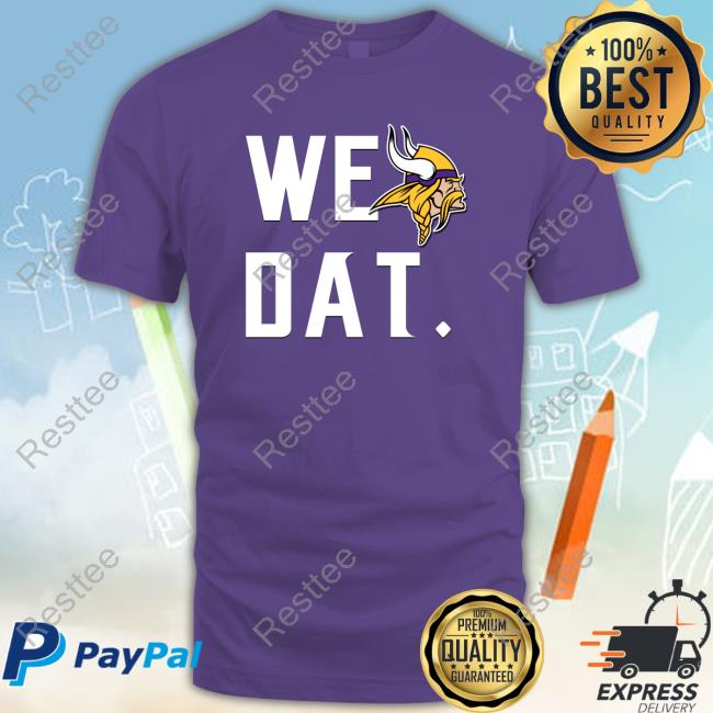Official Minnesota Vikings We Dat T Shirt