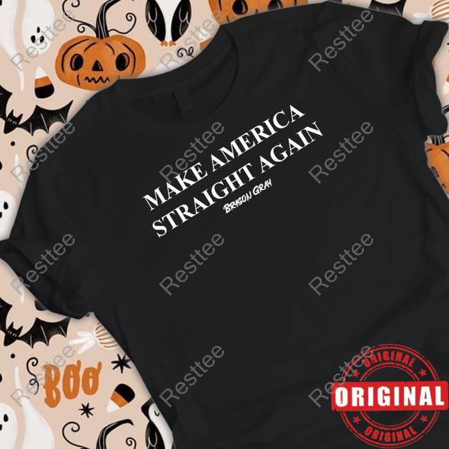 Make America Straight Again Shirts