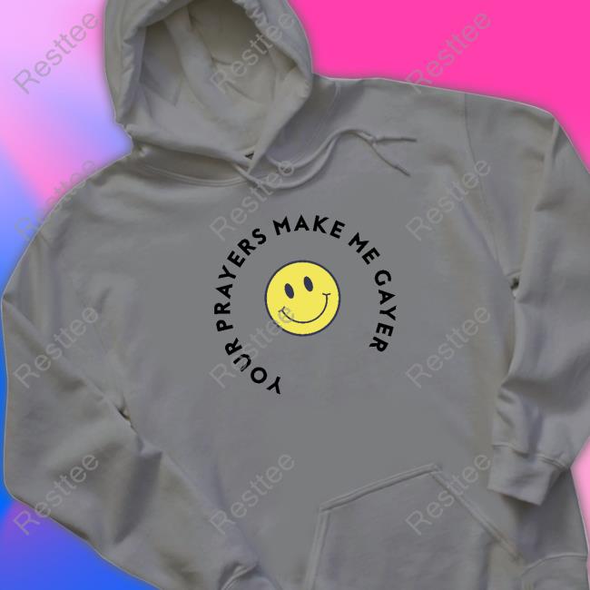 Official Your Prayers Make Me Gayer Pride Shirt Your Prayers Make Me Gayer Pride Shirt