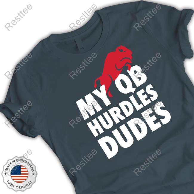 My Qb Hurdles Dudes Shirt Gabby Kranock 26 Shirts Merch My Qb Hurdles Dudes Tee Shirt