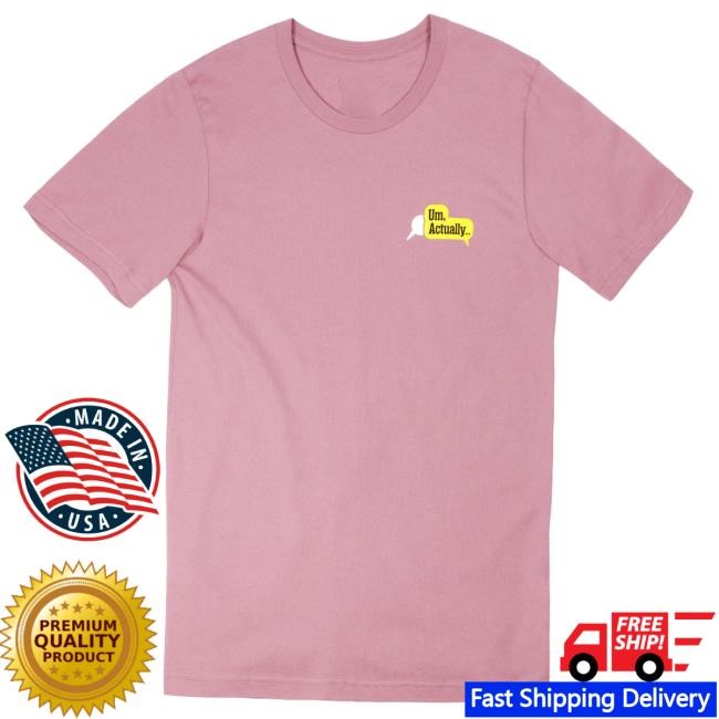 Official Dropout Tv Dropout Merch Store Shop Um, Actually Fact Checker Top Shirt