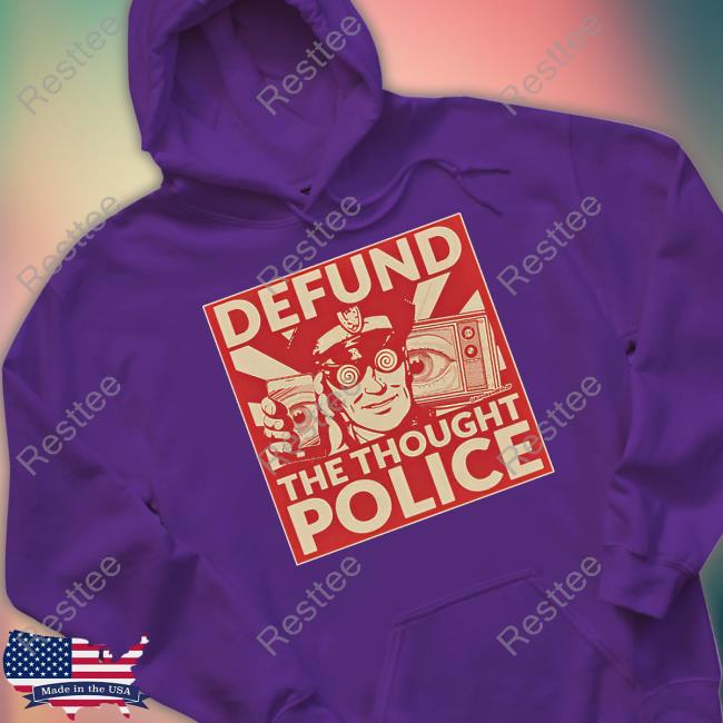 Defund The Thought Police Long Sleeve T Shirt Official Defund The Thought Police Tee Shirt