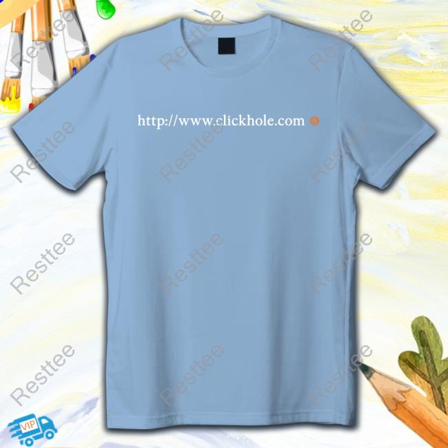 Official ClickHole URL Tee Shirt Official Clickhole Store ClickHole URL Hoodie