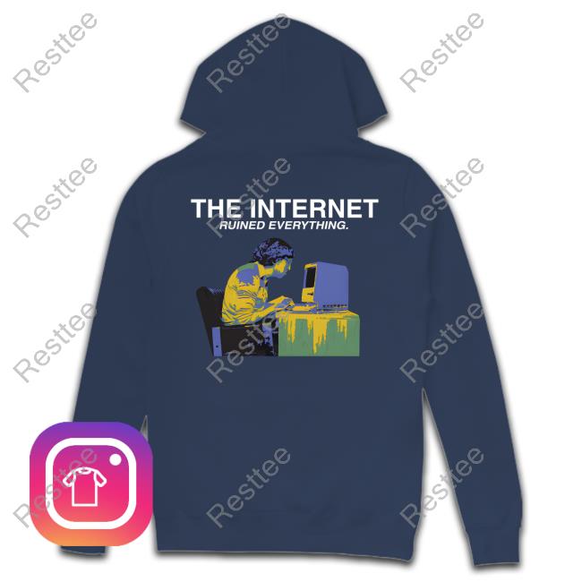 The Internet Ruined Everything T-Shirt Barstool Sports Store The Internet Ruined Everything New Shirt