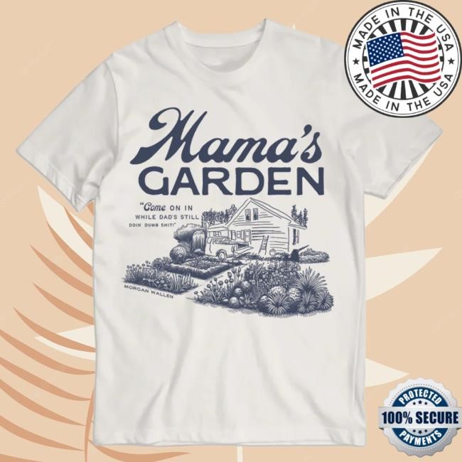 Official Morgan Wallen Merch Shop Mama's Garden Shirt