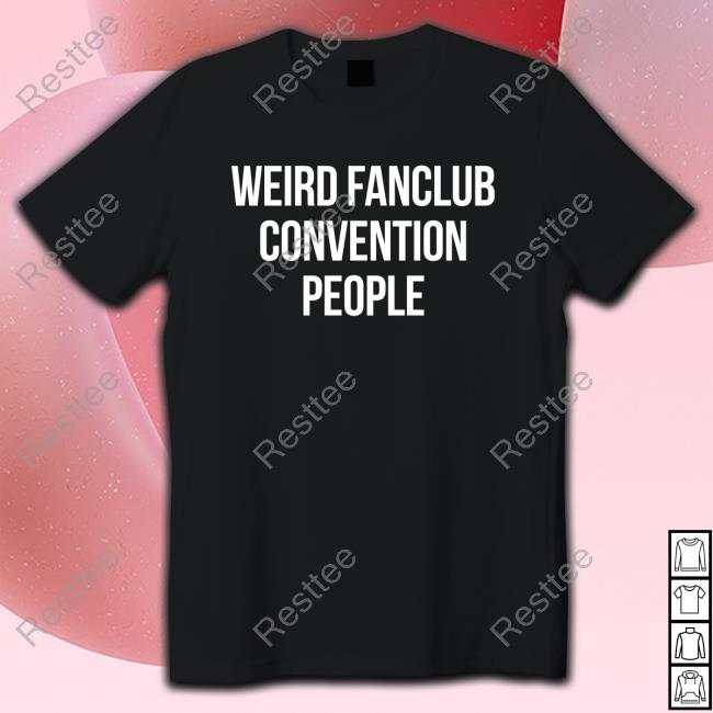 Official Haughtbarrell Weird Fanclub Convention People Tee Jojo Bringwynonnahome