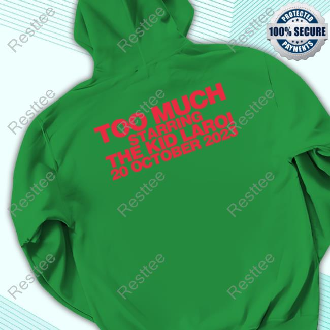 The Kid Laroi Merch Too Much Starring Hoodie Too Much Starring The Kid Laroi 20 Octorber 2023 Shirt