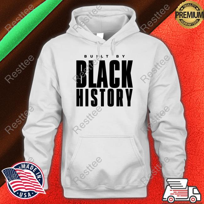 Built By Black History Shirts