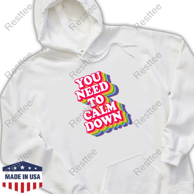 Official You Need To Calm Down Shirt You Need To Calm Down Shirts